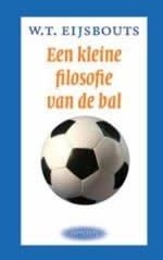 Een kleine filosofie van de bal, W.T. Eijsbouts, NIEUW BOEK