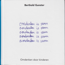 Omdenken is stom, Berthold Gunster