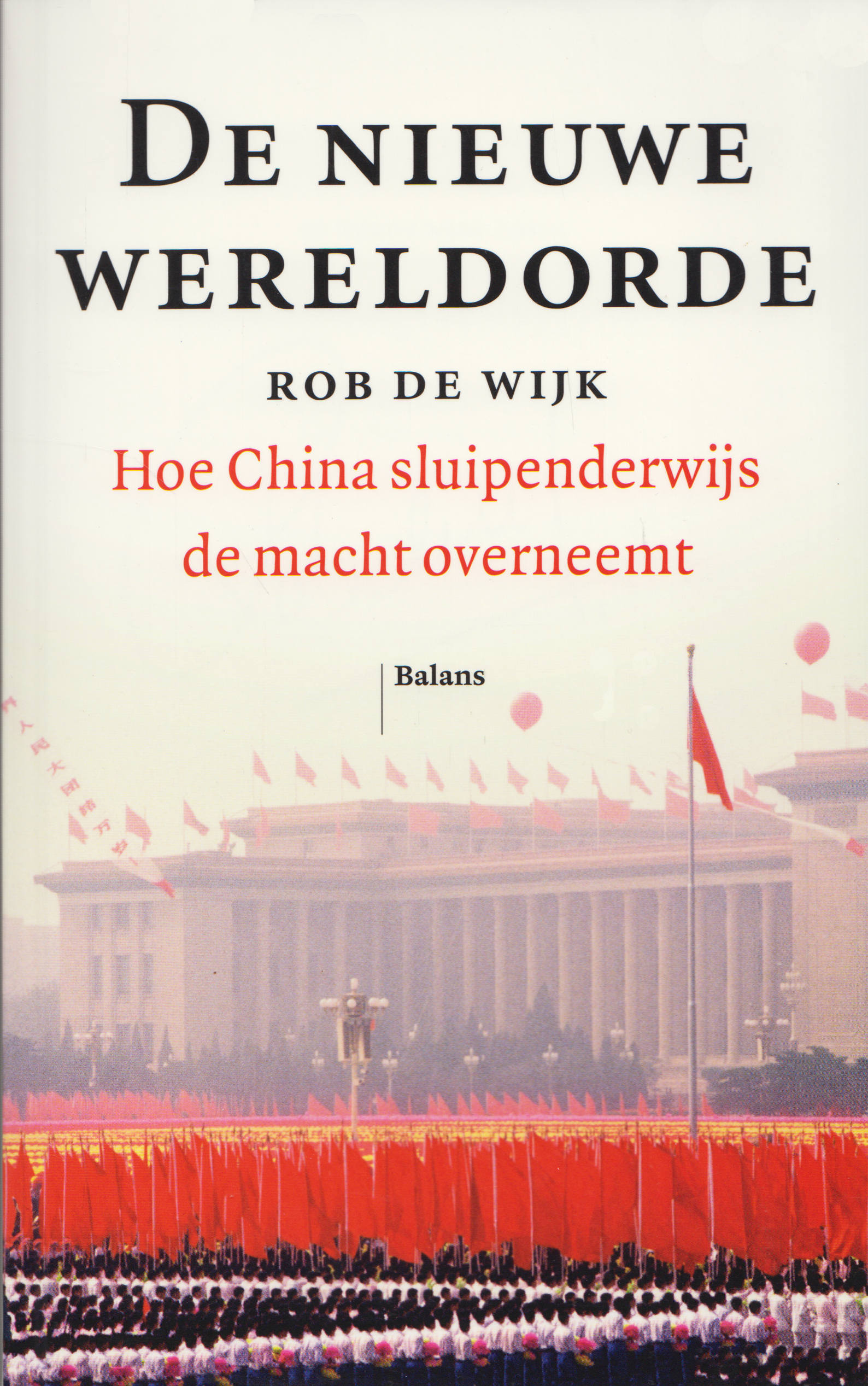 De nieuwe wereldorde, Rob de Wijk