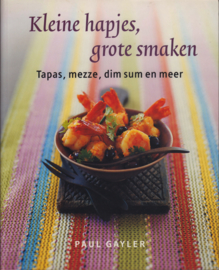 Kleine hapjes, grote smaken, Paul Gayler