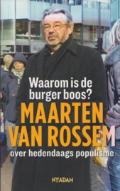 Waarom is de burger boos?, Maarten van Rossem