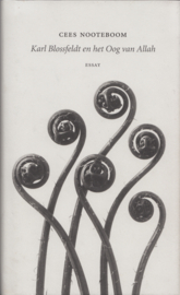 Karl Blossfeldt en het Oog van Allah – Cees Nooteboom