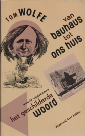 Het geschilderde woord/Van Bauhaus tot ons huis, Tom Wolfe