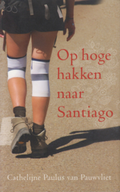 Op hoge hakken naar Santiago, Cathelijne Paulus van Pauwvliet