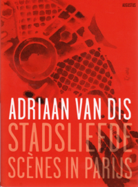 Stadsliefde Scènes in Parijs, Adriaan van Dis