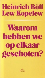 Waarom hebben wij op elkaar geschoten?, Heinrich Böll en Lew Kopelew