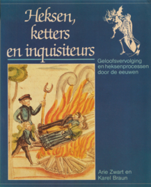 Heksen, ketters en inquisiteurs, Arie Zwart en Karel Braun