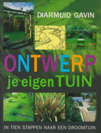 ONTWERP je eigen TUIN, Diarmuid Gavin