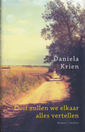 Ooit zullen we elkaar alles vertellen – Daniela Krien