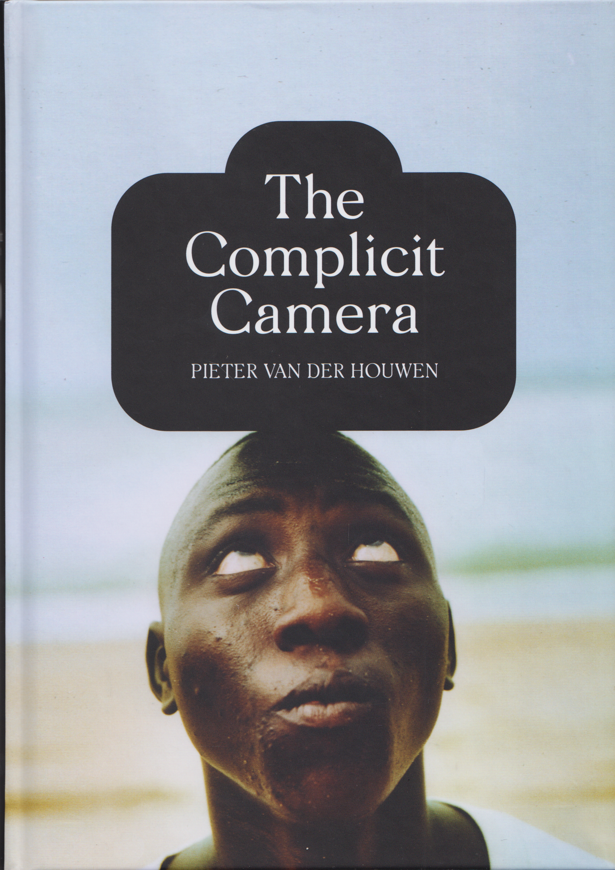 The Complicit Camera, Pieter van der Houwen