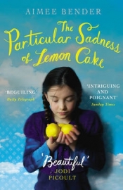 The Particular Sadness of Lemon Cake, Aimee Bender