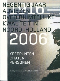 Negentig jaar adviezen over ruimtelijke kwaliteit in Noord-Holland 2006