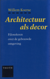 Architectuur als decor, Willem Koerse