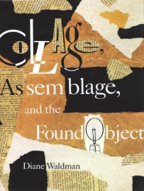Collage, Assemblage and the Found Object, Diane Waldman