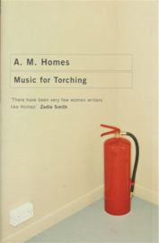 Music fot Torching,  A. M. Homes