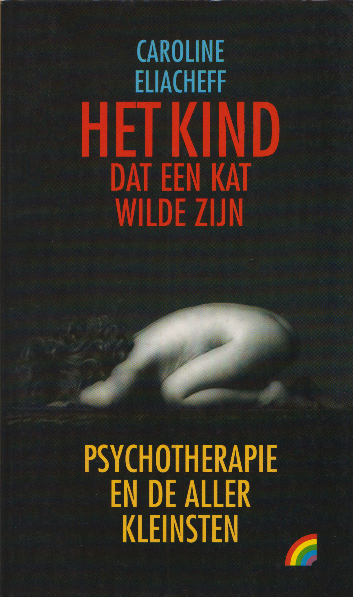 Het kind dat een kat wilde zijn, Caroline Eliacheff