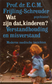 Wat zijn dat, kinderen?, Prof. dr. E.C.M. Frijling-Schreuder