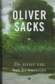 De rivier van het bewustzijn, Oliver Sacks