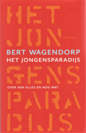 Het jongensparadijs, Bert Wagendorp