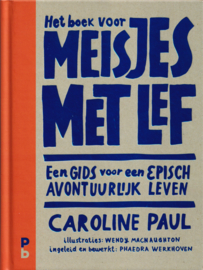 Het boek voor meisjes met lef, Caroline Paul