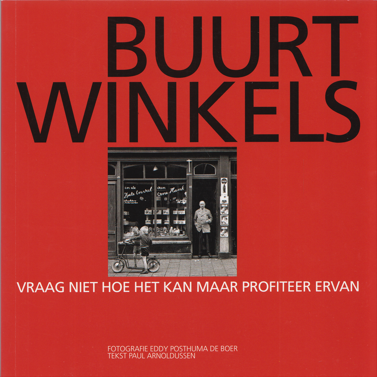 Buurtwinkels, Eddy Posthuma de Boer en Paul Arnoldussen