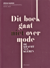 Dit boek gaat niet over mode, Cécile Narinx, Marije van Regenmortel en Merel Bem