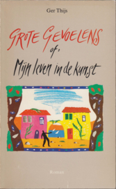 Grote Gevoelens of: Mijn leven in de kunst