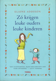 Zó krijgen leuke ouders leuke kinderen, Elaine Addison