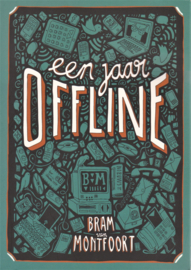 Een jaar offline, Bram van Monfoort