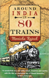 Around India in 80 Trains, Monisha Rajesh