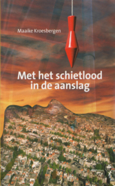 Met het schietlood in de aanslag, Maaike Kroesbergen