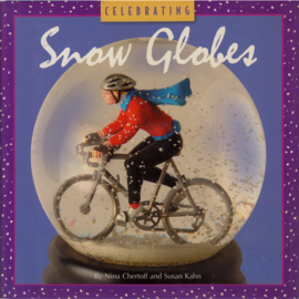 Celebrating Snow Globes, Nina Chertoff and Susan Kahn