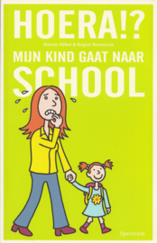 Hoera!? Mijn kind gaat naar school – Manon Abbel & Brigiet Bluiminck