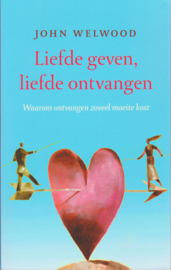 Liefde geven, liefde ontvangen, John Welwood