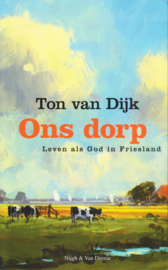 Ons dorp, Ton van Dijk