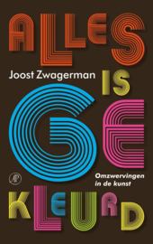 Alles is gekleurd, Joost Zwagerman