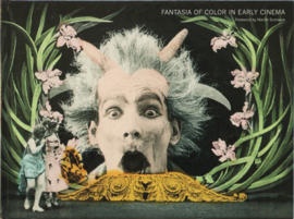 Fantasia of Color in Early Cinema, Tom Gunning, Giovanna Fossati, Yoshua Yumibe and Jonathon Rosen