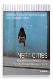 Inert Cities, Stephanie Hemelrijk Donald and Christoph Lindner