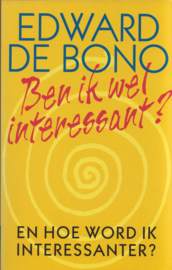 Ben ik wel interessant?, Edward de Bono