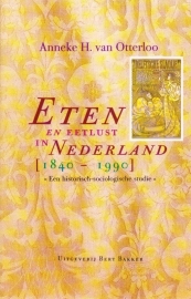 Eten en eetlust in Nederland (1840-1990), Anneke H. van Otterloo