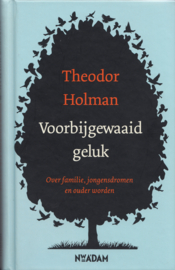 Voorbijgewaaid geluk – Theodor Holman