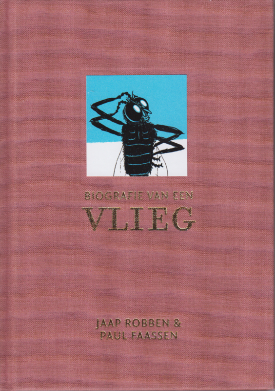Biografie van een vlieg, Jaap Robben & Paul Faassen