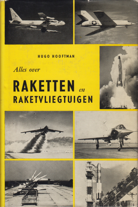 Alles over raketten en raketvliegtuigen, Hugo Hooftman