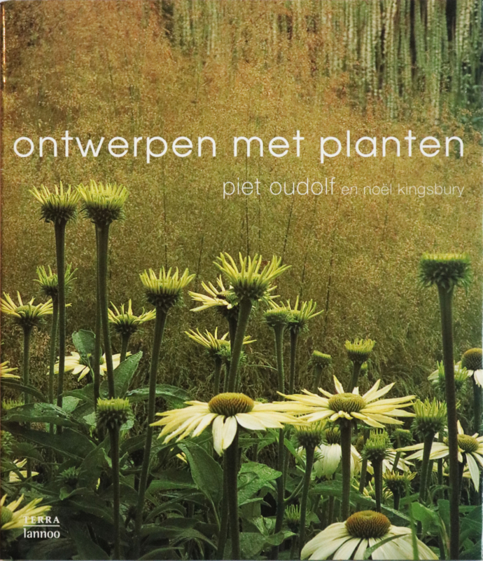 Ontwerpen met planten, Piet Oudolf en Noël Kingsbury