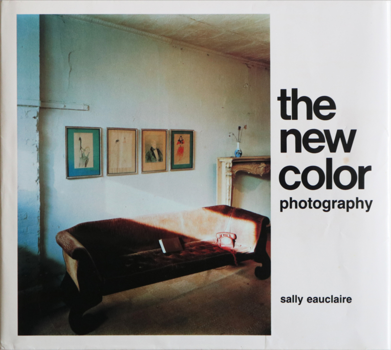 The New Color Photography, Sally Eauclaire