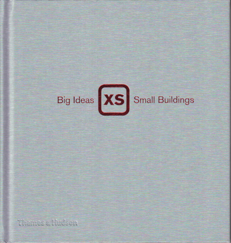 XS Big Ideas, Small Buildings, Phyllis Richardson