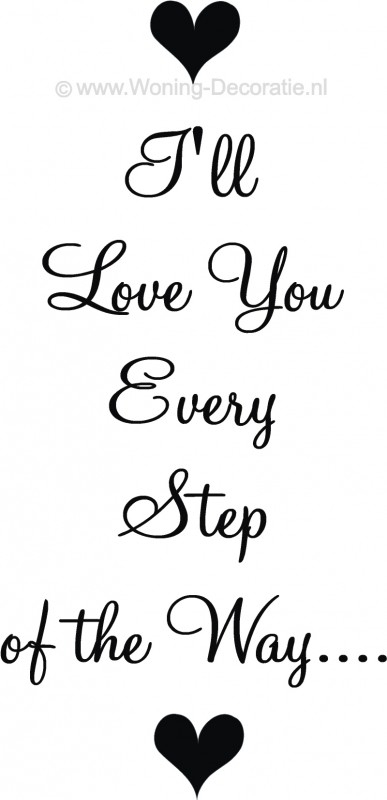 Trapsticker I Ll Love You Every Step Of The Way Trapstickers Woning Decoratie Nl