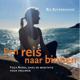 Een reis naar binnen - Ria Suyderhoud