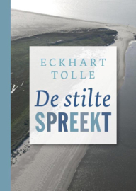 De stilte spreekt - Eckhart Tolle