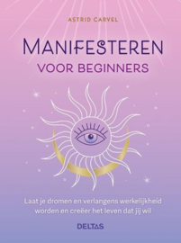 Manifesteren voor beginners - Astrid Carvel